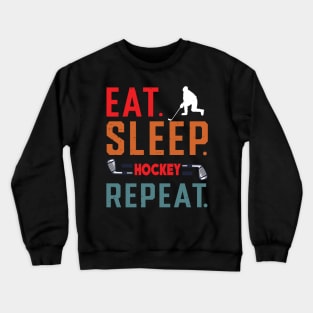 Eat Sleep Ice Hockey Repeat Crewneck Sweatshirt